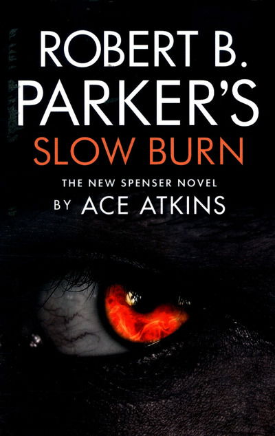 Robert B. Parker's Slow Burn - Ace Atkins - Books - Bedford Square Publishers - 9781843448730 - March 23, 2017