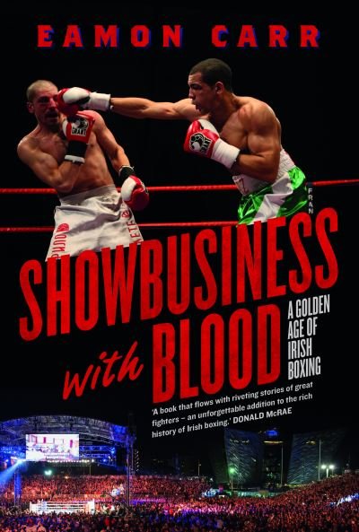 Cover for Eamon Carr · Showbusiness with Blood: A Golden Age of Irish Boxing (Taschenbuch) (2023)