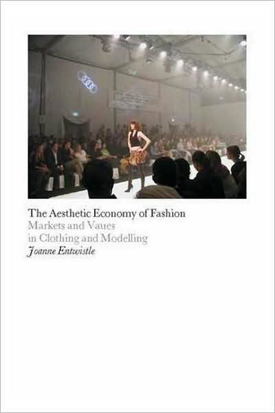 Cover for Dr Joanne Entwistle · The Aesthetic Economy of Fashion: Markets and Value in Clothing and Modelling - Dress, Body, Culture (Pocketbok) (2009)