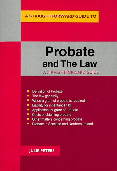 Cover for Julie Peters · Probate and The Law: A Straightforward Guide (Paperback Book) (2019)