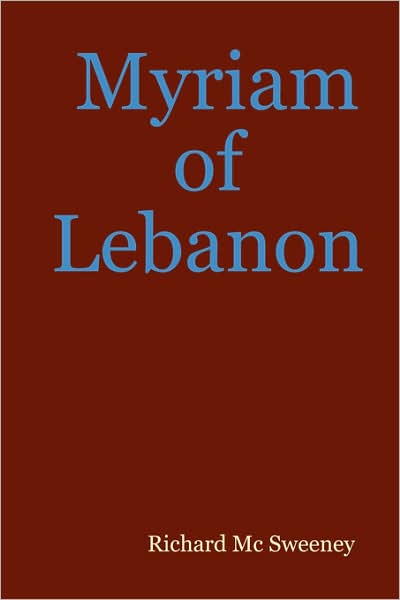 Cover for Richard MC Sweeney · Myriam of Lebanon (Hardcover bog) [1st edition] (2007)