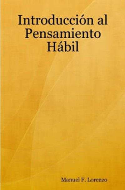 Cover for Manuel F. Lorenzo · Introducciûn Al Pensamiento H·bil (Paperback Bog) (2007)