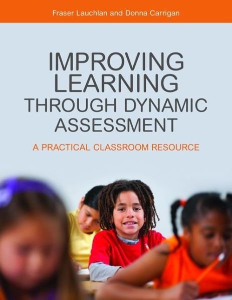 Improving Learning through Dynamic Assessment: A Practical Classroom Resource - Fraser Lauchlan - Books - Jessica Kingsley Publishers - 9781849053730 - March 28, 2013