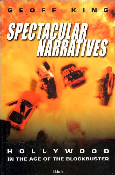 Cover for Geoff King · Spectacular Narratives: Hollywood in the Age of the Blockbuster - Cinema and Society (Taschenbuch) (2000)