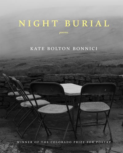 Cover for Kate Bolton Bonnici · Night Burial - Colorado Prize for Poetry (Paperback Book) (2020)