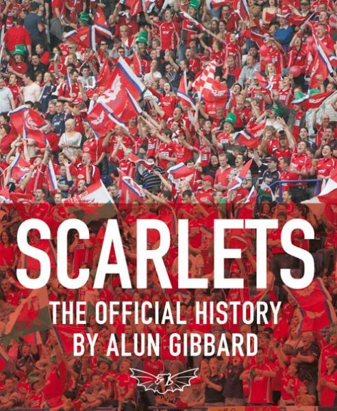 Cover for Alun Gibbard · Scarlets: The Official History (Paperback Book) (2016)