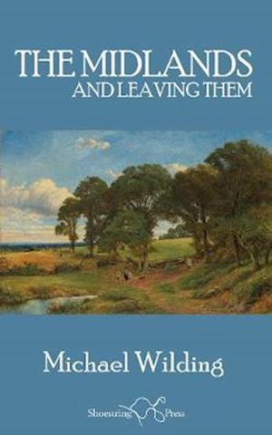 Cover for Michael Wilding · The Midlands, and Leaving Them (Paperback Book) (2021)