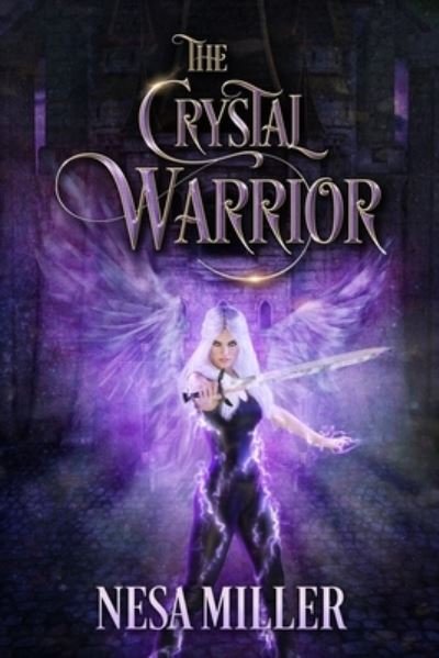 Cover for Nesa Miller · The Crystal Warrior: A Young Adult retelling of Alamir (Paperback Bog) (2020)