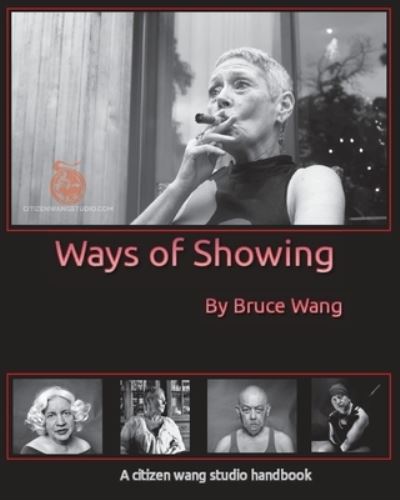 Ways of Showing - Bruce Wang - Books - Primedia eLaunch LLC - 9781916245730 - September 27, 2022