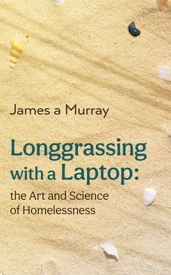 Cover for James A Murray · Longgrassing with a Laptop (Paperback Book) (2020)