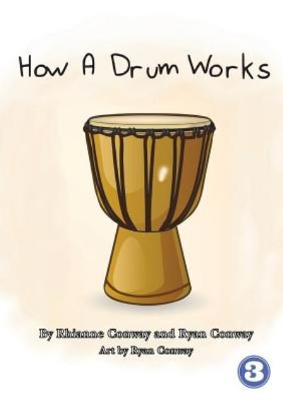 How A Drum Works - Rhianne Conway - Bøger - Library for All - 9781925960730 - 22. juli 2019