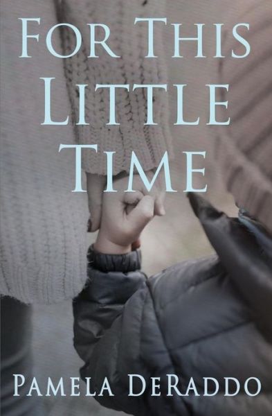 Cover for Pamela Deraddo · For This Little Time (Pocketbok) (2017)