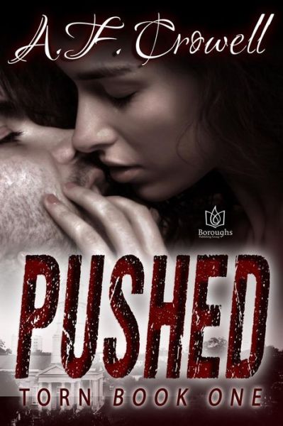 Pushed - A F Crowell - Books - Boroughs Publishing Group - 9781942886730 - July 27, 2015