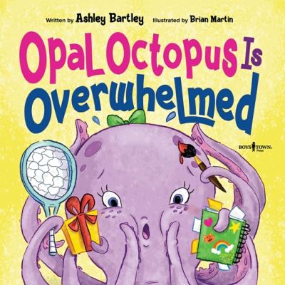 Cover for Bartley, Ashley (Ashley Bartley) · Opal Octopus is Overwhelmed (Pocketbok) (2021)