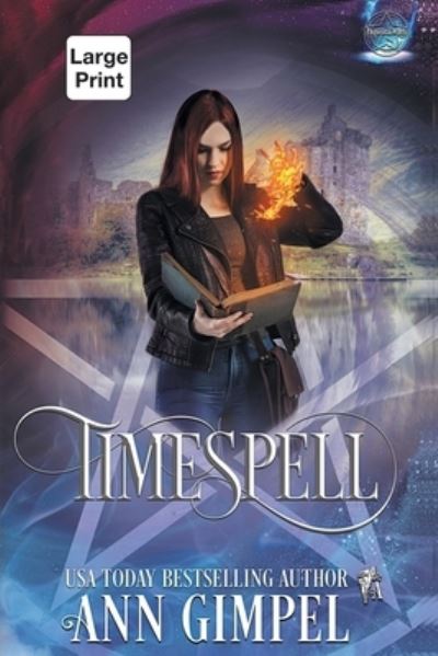 Timespell: Highland Time Travel Paranormal Romance - Elemental Witch - Ann Gimpel - Books - Ann Giimpel Books, LLC - 9781948871730 - June 30, 2020