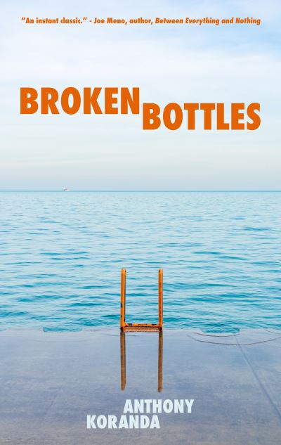 Broken Bottles - New Chicago Classics - Anthony Koranda - Books - Tortoise Books - 9781948954730 - May 18, 2023