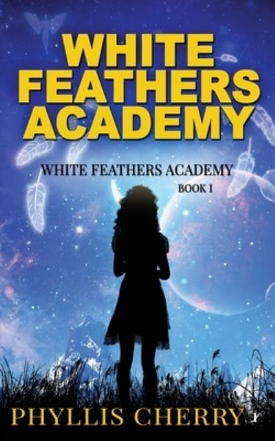 Cover for Phyllis Cherry · White Feathers Academy (Paperback Book) (2020)