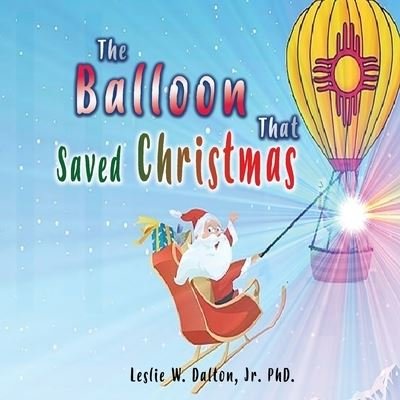 Cover for LLC Goldtouch Press · The Balloon That Saved Christmas (Paperback Book) (2022)