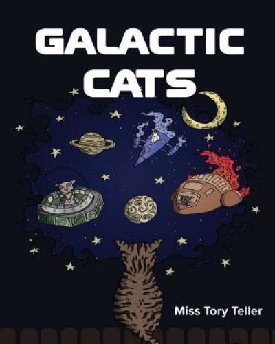 Cover for Miss Tory Teller · Galactic Cats (Paperback Book) (2017)