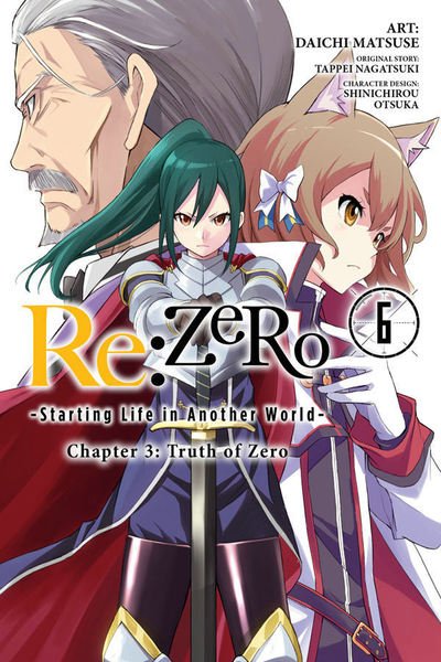 Cover for Tappei Nagatsuki · Re:zero Starting Life in Another World, Chapter 3: Truth of Zero, Vol. 6 - Re Zero Sliaw Chapter 3 Truth Zero Gn (Pocketbok) (2019)