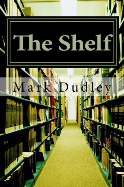 Cover for Mark Dudley · The Shelf (Paperback Book) (2017)
