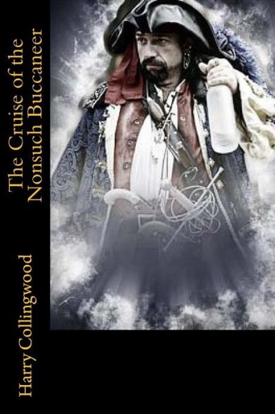 Cover for Harry Collingwood · The Cruise of the Nonsuch Buccaneer (Paperback Book) (2017)