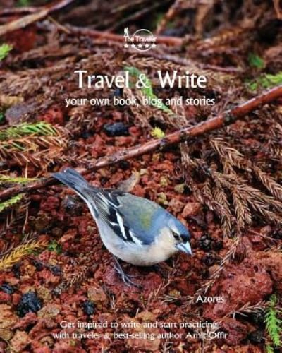 Travel & Write Your Own Book - Azores - Amit Offir - Books - Createspace Independent Publishing Platf - 9781981454730 - December 6, 2017