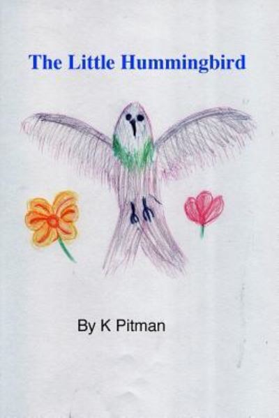 Cover for K a Pitman · The Little Hummingbird (Paperback Book) (2017)