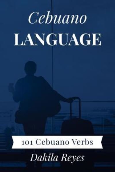 Cover for Dakila Reyes · Cebuano Language (Pocketbok) (2018)