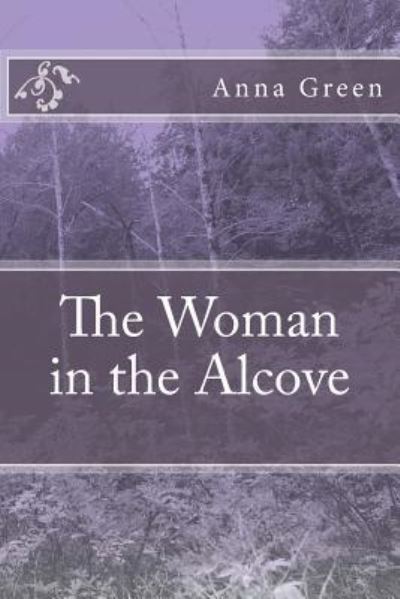 Cover for Anna Katharine Green · The Woman in the Alcove (Paperback Bog) (2018)