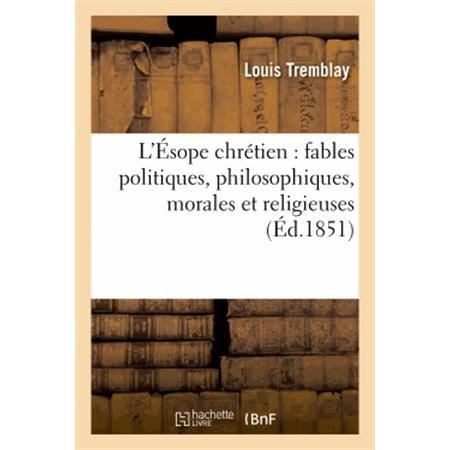 Cover for Tremblay-l · L'esope Chretien: Fables Politiques, Philosophiques, Morales et Religieuses (Paperback Book) [French edition] (2013)