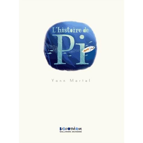 L'histoire de Pi - Yann Martel - Fanituote - Gallimard - 9782070649730 - tiistai 13. marraskuuta 2012