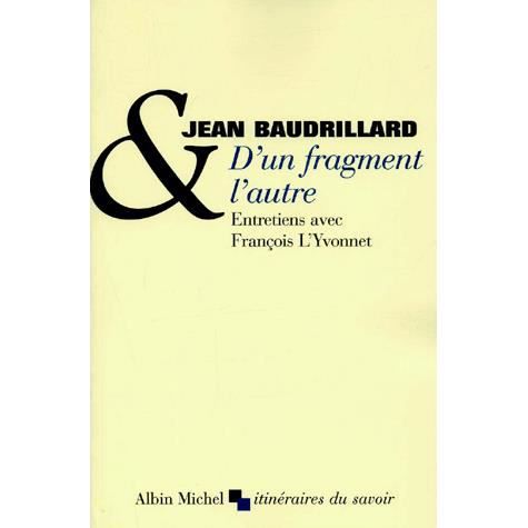 Cover for Jean Baudrillard · D'un Fragment L'autre (Collections Sciences - Sciences Humaines) (French Edition) (Paperback Book) [French, Itineraires Du Savoir edition] (2001)