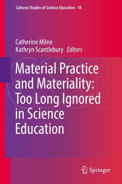 Cover for Material Practice and Materiality Too Long Ignored in Science Education (Book) [1st ed. 2019 edition] (2019)