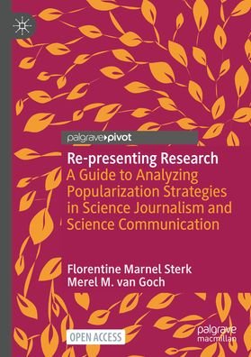 Florentine Marnel Sterk · Re-presenting Research: A Guide to Analyzing Popularization Strategies in Science Journalism and Science Communication (Hardcover Book) [1st ed. 2023 edition] (2023)