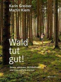 Cover for Greiner · Wald tut gut! (Bok)