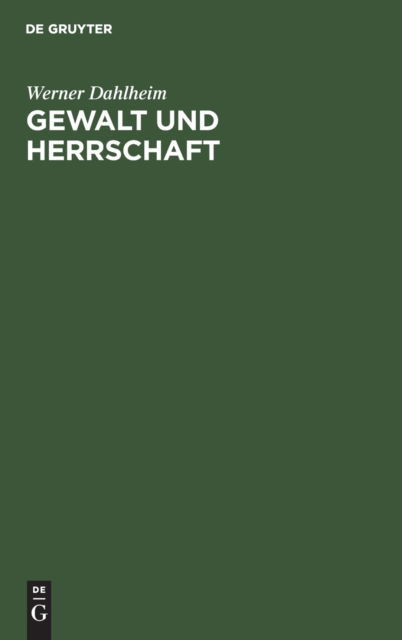 Cover for Werner Dahlheim · Gewalt Und Herrschaft (Hardcover bog) (1977)