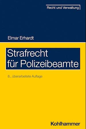 Strafrecht Fur Polizeibeamte - Elmar Erhardt - Książki - Kohlhammer Verlag - 9783170443730 - 13 września 2023