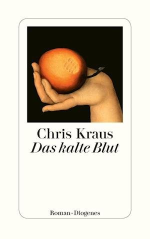 Cover for Chris Kraus · Das Kalte Blut (Buch)