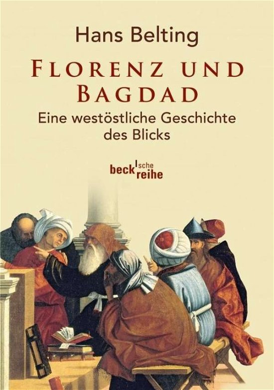 Cover for Hans Belting · Belting.Florenz u.Bagdad (Buch)