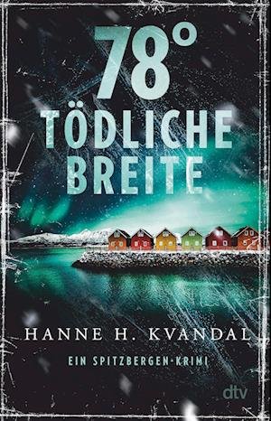 Cover for Hanne H. Kvandal · 78° tödliche Breite (Paperback Book) (2021)