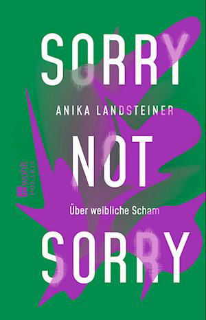 Sorry not sorry - Anika Landsteiner - Książki - ROWOHLT Taschenbuch - 9783499012730 - 14 maja 2024