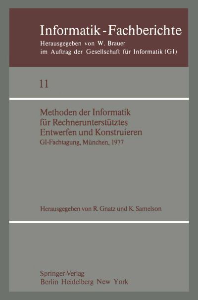 Cover for R Gnatz · Methoden Der Informatik Fur Rechnerunterstutztes Entwerfen Und Konstruieren - Informatik-fachberichte / Subreihe Kunstliche Intelligenz (Paperback Book) (1977)