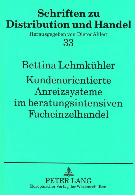 Cover for Bettina Sunderdiek · Kundenorientierte Anreizsysteme Im Beratungsintensiven Facheinzelhandel - Schriften Zu Distribution Und Handel (Paperback Book) [German edition] (2001)