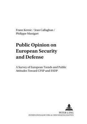 Cover for Franz Kernic · Public Opinion on European Security and Defense: A Survey of European Trends and Public Attitudes Toward CFSP and ESDP - Studies for Military Pedagogy, Military Science &amp; Security Policy (Paperback Book) (2002)