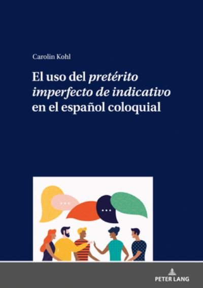 Cover for Carolin Kohl · El USO del Preterito Imperfecto de Indicativo En El Espanol Coloquial (Hardcover bog) (2020)