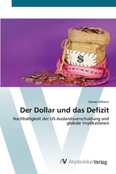 Cover for Sehovic · Der Dollar und das Defizit (Buch) (2012)