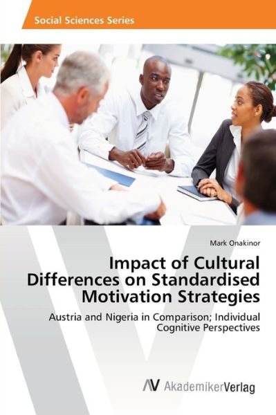 Cover for Onakinor Mark · Impact of Cultural Differences on Standardised Motivation Strategies (Taschenbuch) (2012)