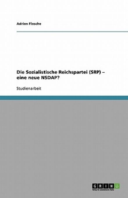 Cover for Adrian Flasche · Die Sozialistische Reichspartei (SRP) - (Bog) [German edition] (2008)