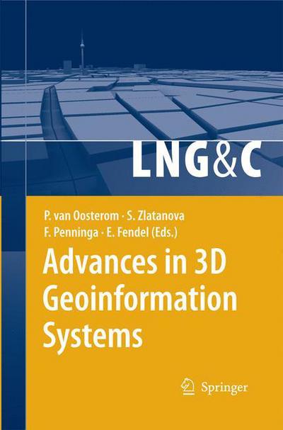 Advances in 3D Geoinformation Systems - Lecture Notes in Geoinformation and Cartography - Peter Van Oosterom - Books - Springer-Verlag Berlin and Heidelberg Gm - 9783642447730 - December 5, 2014